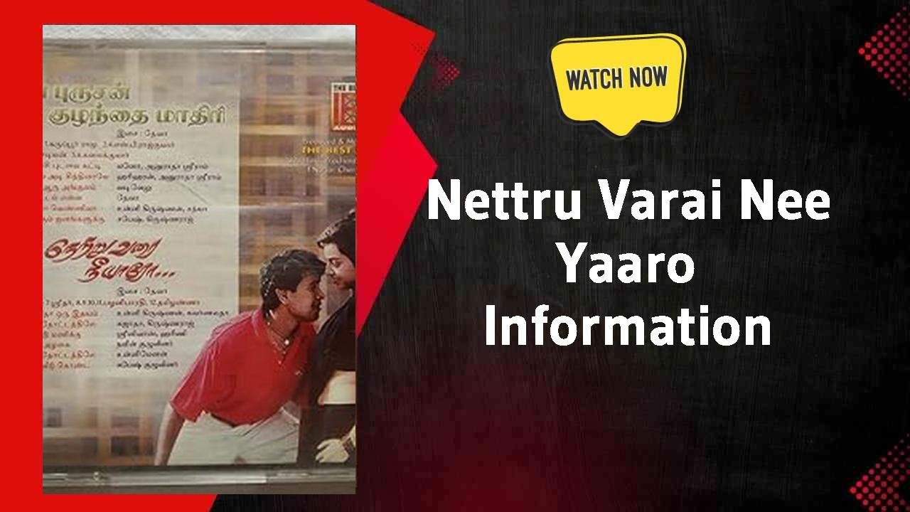 Nettru Varai Nee Yaaro